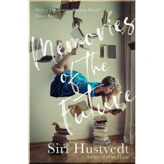  Memories of the Future. Siri Hustvedt. ISBN:9781473694460