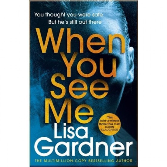 When You See Me. Lisa Gardner. ISBN:9781787464353