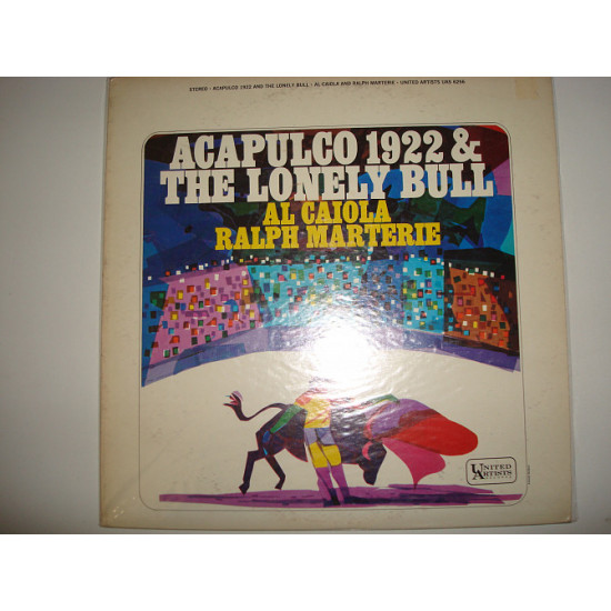 AL CAIOLA & RALPH MARTERIE-Acapulco 1922 & The Lonely Bull 1962 & The Lonely Bull 1962 USA Jazz, Pop Easy Listening'; UAS 6256) Insert USA</p>