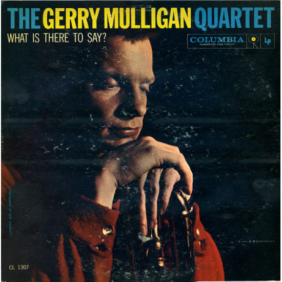 Gerry Mulligan Quartet ‎1959 What Is There To Say? USA